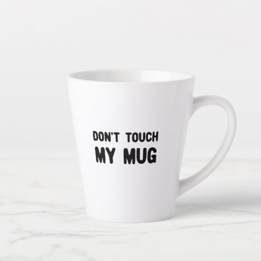 Keine Touch meiner Tasse Funny Slogan (Rechts)
