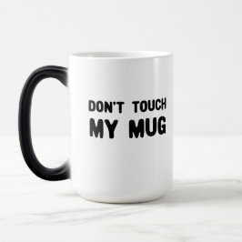 Keine Touch meiner Tasse Funny Slogan