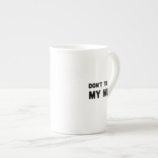 Keine Touch meiner Tasse Funny Slogan (Vorderseite Rechts)