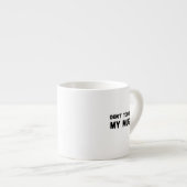 Keine Touch meiner Tasse Funny Slogan (Vorderseite Rechts)