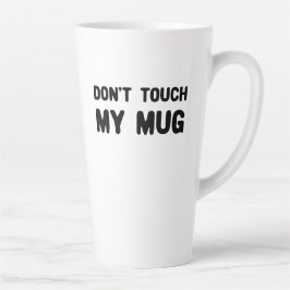 Keine Touch meiner Tasse Funny Slogan
