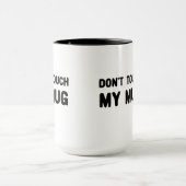 Keine Touch meiner Tasse Funny Slogan (Zentrum)
