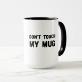 Keine Touch meiner Tasse Funny Slogan (VorderseiteRechts)