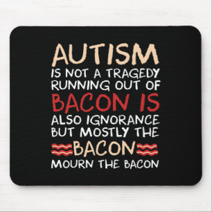 Keine Tragödie kein Bycon ist Spaß Autismus Bewuss Mousepad