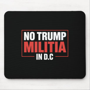 Keine Trump-Miliz in DC Männer Frauen Aktivist Pro Mousepad