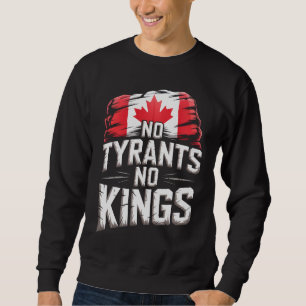 Keine Tyrannen Keine Könige Kanada Freiheitsprotes Sweatshirt