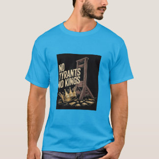 Keine Tyrannen Keine Könige T-Shirt
