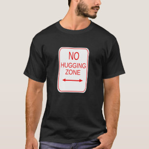 Keine umarmende Zone T-Shirt
