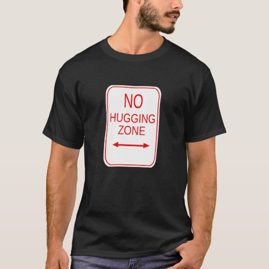 Keine umarmende Zone T-Shirt (Vorderseite)
