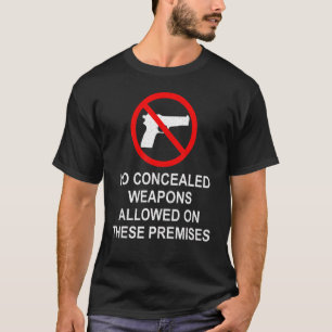 Keine verdeckten Waffen erlaubt auf diesen Räumlic T-Shirt