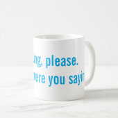 Keine Verleumdung Kaffeetasse (VorderseiteRechts)