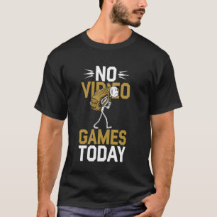 Keine Videospiele heute Lustiger Gamer Trauriger R T-Shirt