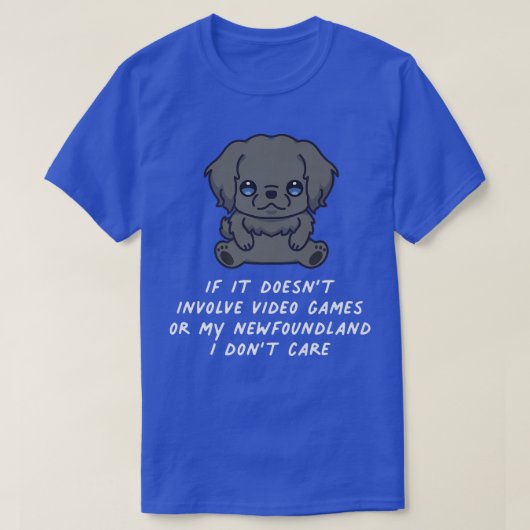 Keine Videospiele oder Neufundland-Hund I T-Shirt (Design vorne)