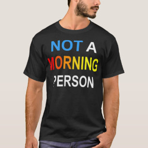 Keine Vormittagsgeschenkidee phantastisch T-Shirt