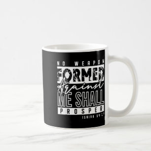 Keine Waffe, die gegen mich geschmiedet wird, soll Kaffeetasse