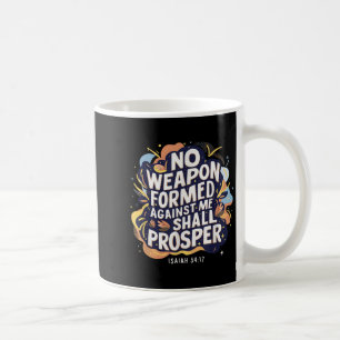Keine Waffen, die gegen mich gebildet wurden, soll Kaffeetasse