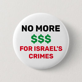KEINE WEITEREN $$ FÜR ISRAELS VERBRECHEN PALÄSTINA BUTTON