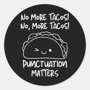 Keine weiteren Tacos Interpunktion Probleme Lustig Runder Aufkleber