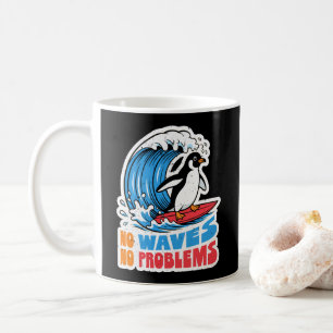 Keine Wellen Keine Probleme Lustiger Pinguin surft Kaffeetasse