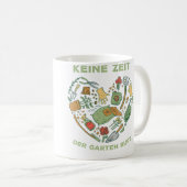 Keine Zeit - Der Garten ruft - Gartenarbeit	 - Kaffeetasse (VorderseiteRechts)