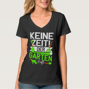 Keine Zeit Der Garten ruft Landscapgärtner Gärtne T-Shirt