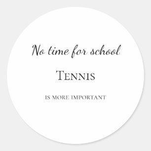 Keine Zeit für die Schule Tennis ist wichtiger Bra Runder Aufkleber