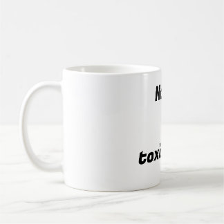 Keine Zeit für giftige Menschen - Tasse für den Fr