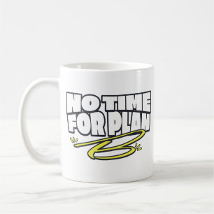 Keine Zeit für Plan B Motivations-Kaffeetasse Kaffeetasse