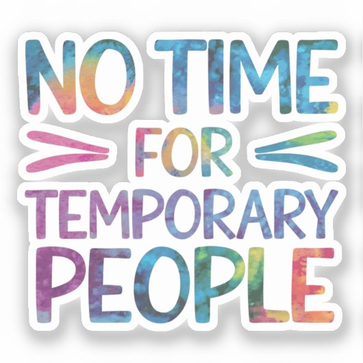 Keine Zeit für Zeitarbeiter Aufkleber (Vorderseite)