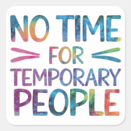 Keine Zeit für Zeitarbeiter Quadratischer Aufkleber