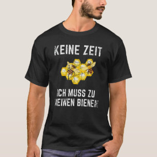 Keine Zeit Ich Muss Zu Meine Biene Imker Sein T-Shirt