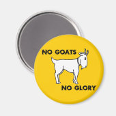 Keine Ziegen kein Ruhm Magnet (Vorderseite/Rückseite)