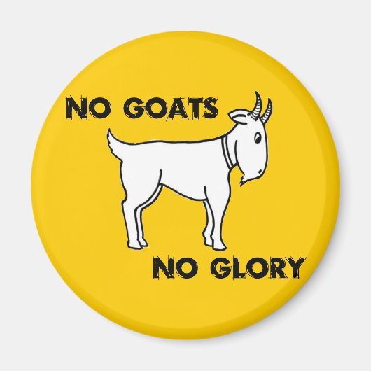 Keine Ziegen kein Ruhm Magnet (Vorne)