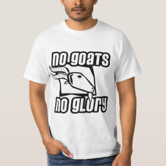 Keine Ziegen kein Ruhm T-Shirt