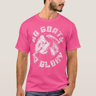 Keine Ziegen keine Glorziege T-Shirt