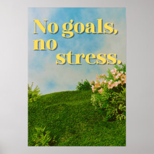 Keine Ziele, kein Stress. Anti-Motivation Poster