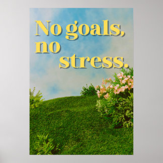 Keine Ziele, kein Stress. Anti-Motivation Poster