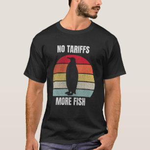 Keine Zölle Mehr Fische Lustige Pinguine Memes T-Shirt
