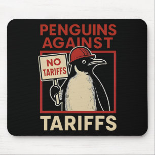 Keine Zölleistungen Pinguin-Residenzen protestiere Mousepad