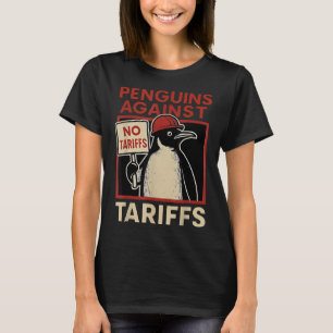 Keine Zölleistungen Pinguin-Residenzen protestiere T-Shirt