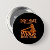 Keinen Rechtsanwalt mit meiner Mock-Trial-Stimme b Button (Vorne & Hinten)