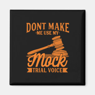 Keinen Rechtsanwalt mit meiner Mock-Trial-Stimme b Magnet