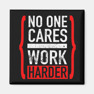 Keiner arbeitet härter magnet