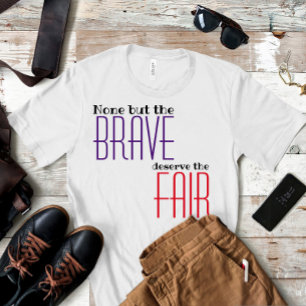 Keiner außer den Tapferen verdient das schöne Spri T-Shirt