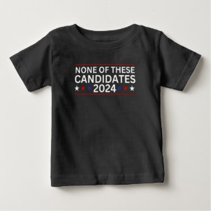 Keiner dieser Kandidaten 2024 lustigen sarkastisch Baby T-shirt