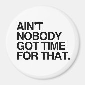 KEINER GOT DIE ZEIT DAFÜR MAGNET (Vorne)