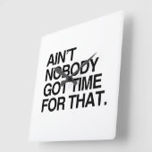 KEINER GOT DIE ZEIT DAFÜR QUADRATISCHE WANDUHR (Winkel)