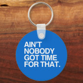 KEINER GOT DIE ZEIT DAFÜR SCHLÜSSELANHÄNGER (Vorderseite)