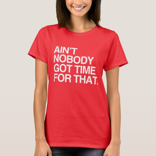 KEINER GOT DIE ZEIT DAFÜR T-Shirt (Vorderseite)