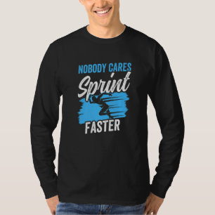 Keiner kümmert sich darum, schnellere Redewendunge T-Shirt